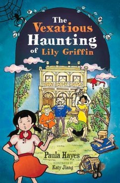 The Vexatious Haunting of Lily Griffin - Hayes, Paula