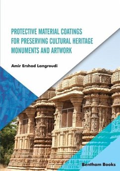 Protective Material Coatings For Preserving Cultural Heritage Monuments and Artwork - Ershad-Langroudi, Amir