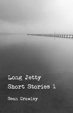 Long Jetty Short Stories 1 - Crawley, Sean
