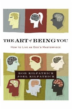 The Art of Being You - Kilpatrick, Bob; Kilpatrick, Joel