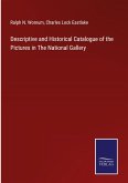 Descriptive and Historical Catalogue of the Pictures in The National Gallery