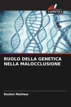 RUOLO DELLA GENETICA NELLA MALOCCLUSIONE - Mathew, Roshni