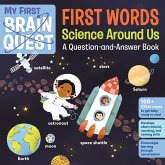 My First Brain Quest First Words: Science Around Us: A Question-And-Answer Book
