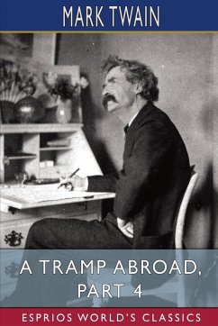 A Tramp Abroad, Part 4 (Esprios Classics) - Twain, Mark
