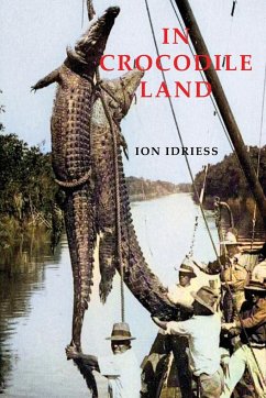 In Crocodile Land - Idriess, Ion