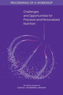 Challenges and Opportunities for Precision and Personalized Nutrition - National Academies of Sciences Engineering and Medicine; Health And Medicine Division; Food And Nutrition Board; Food Forum