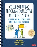 Collaborating Through Collective Efficacy Cycles: A Playbook for Ensuring All Students and Teachers Succeed