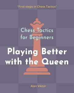 Chess Tactics for Beginners, Playing Better with the Queen - Viktor, Alan