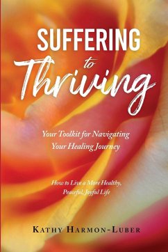 Suffering to Thriving - Harmon-Luber, Kathy