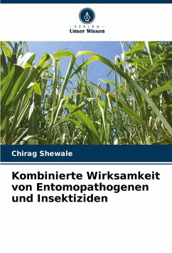 Kombinierte Wirksamkeit von Entomopathogenen und Insektiziden - Shewale, Chirag