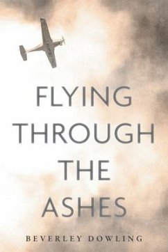 Flying Through the Ashes - Dowling, Beverley