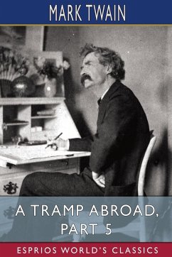 A Tramp Abroad, Part 5 (Esprios Classics) - Twain, Mark