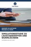 SIMULATIONSSTUDIE ZU LAUSCHANGRIFFEN UND WURMLÖCHERN