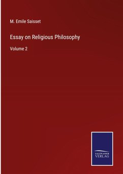 Essay on Religious Philosophy - Saisset, M. Emile