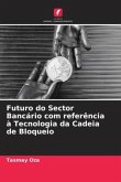 Futuro do Sector Bancário com referência à Tecnologia da Cadeia de Bloqueio