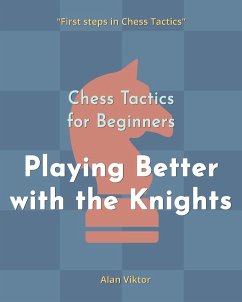 Chess Tactics for Beginners, Playing Better with the Knights - Viktor, Alan