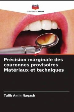 Précision marginale des couronnes provisoires Matériaux et techniques - Naqash, Talib Amin