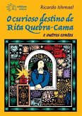 O curioso destino de Rita Quebra-Cama e outros contos