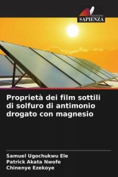 Proprietà dei film sottili di solfuro di antimonio drogato con magnesio - Ele, Samuel Ugochukwu;Nwofe, Patrick Akata;Ezekoye, Chinenye