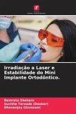 Irradiação a Laser e Estabilidade do Mini Implante Ortodôntico.