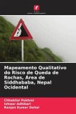 Mapeamento Qualitativo do Risco de Queda de Rochas, Área de Siddhababa, Nepal Ocidental