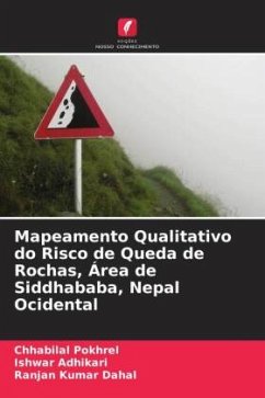 Mapeamento Qualitativo do Risco de Queda de Rochas, Área de Siddhababa, Nepal Ocidental - Pokhrel, Chhabilal;Adhikari, Ishwar;Dahal, Ranjan Kumar