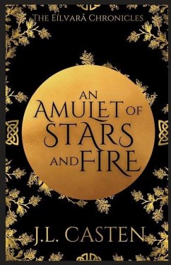 An Amulet of Stars and Fire - Casten, J. L.