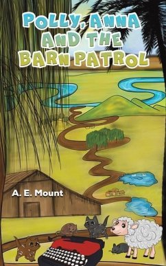 Polly, Anna and the Barn Patrol - Mount, A. E.