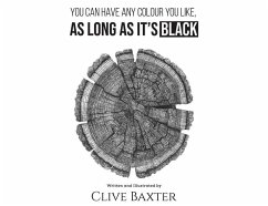 You Can Have Any Colour You Like, As Long As It's Black - Baxter, Clive