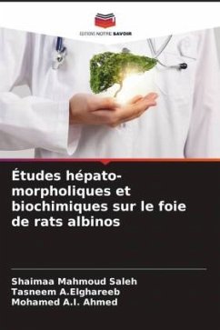 Études hépato-morpholiques et biochimiques sur le foie de rats albinos - Mahmoud Saleh, Shaimaa;A.Elghareeb, Tasneem;A.I. Ahmed, Mohamed