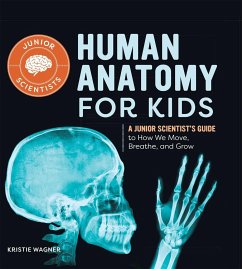 Human Anatomy for Kids - Wagner, Kristie