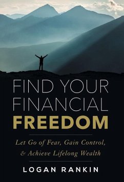Find Your Financial Freedom - Rankin, Logan