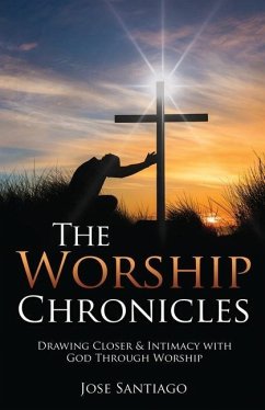 The Worship Chronicles - Santiago, Jose