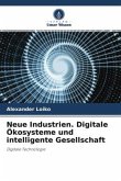 Neue Industrien. Digitale Ökosysteme und intelligente Gesellschaft