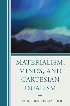 Materialism, Minds, and Cartesian Dualism (eBook, ePUB) - Almeder, Robert Francis