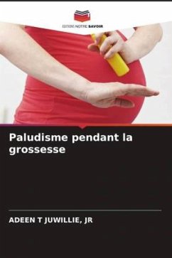 Paludisme pendant la grossesse - JUWILLIE, JR, ADEEN T