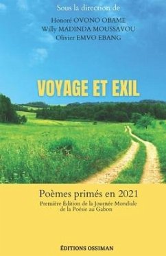 Voyage Et Exil: Poèmes primés en 2021 - Madinda Moussavou, Willy; Emvo Ebang, Olivier; Ovono Obame, Honoré