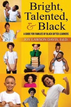 Bright, Talented, & Black: A Guide for Families of Black Gifted Learners - Davis, Joy Lawson (Joy Lawson Davis)