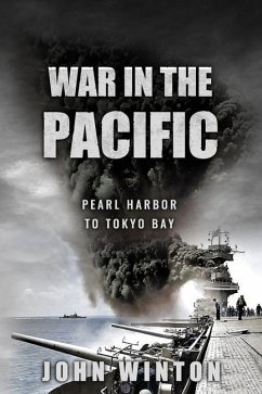 War in the Pacific: Pearl Harbor to Tokyo Bay - Winton, John