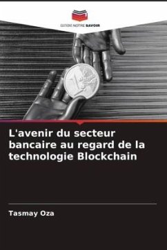 L'avenir du secteur bancaire au regard de la technologie Blockchain - Oza, Tasmay