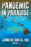 Pandemic in Paradise: An Insider's View of Covid Corruption in Hawai'i
