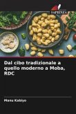 Dal cibo tradizionale a quello moderno a Moba, RDC