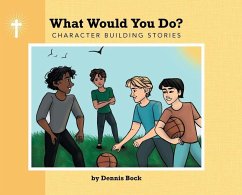 What Would You Do? - Bock, Dennis A.