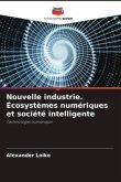 Nouvelle industrie. Écosystèmes numériques et société intelligente