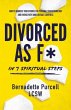 Divorced As F* In Seven Spiritual Steps - Bild 1
