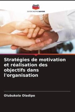 Stratégies de motivation et réalisation des objectifs dans l'organisation - Oladipo, Olubukola