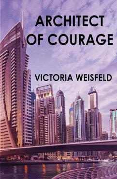 Architect of Courage - Weisfeld, Victoria