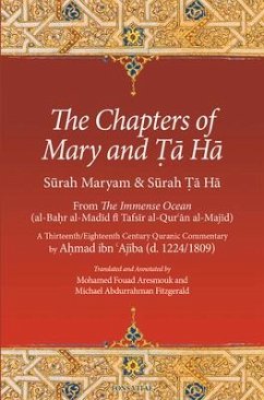 The Chapters of Mary and Ta Ha: From the Immense Ocean (Al-Bahr Al-Madid Fi Tafsir Al-Qur'an Al-Majid) - Ibn 'Ajiba, Ahmad
