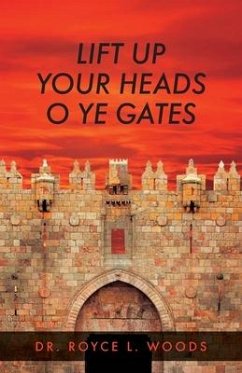 Lift Up Your Heads O Ye Gates - Woods, Royce L.