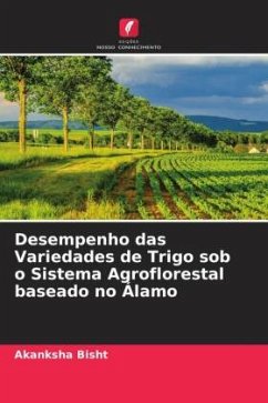 Desempenho das Variedades de Trigo sob o Sistema Agroflorestal baseado no Álamo - Bisht, Akanksha